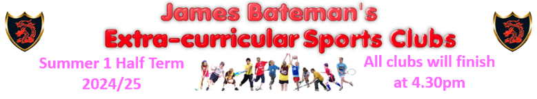 James Bateman's Extra-curricular Sports Clubs Summer Half Term 2024/25